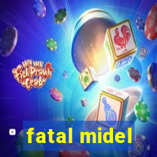 fatal midel